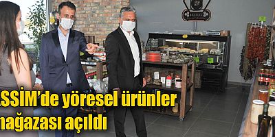 ASSİM’de yöresel ürünler mağazası açıldı