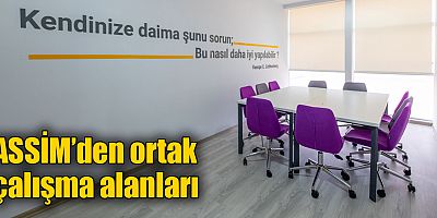 ASSİM’den ortak çalışma alanları