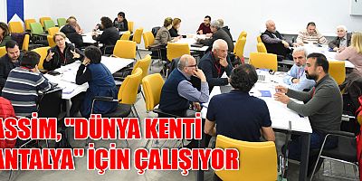ASSİM, ‘dünya kenti Antalya’ için çalışıyor