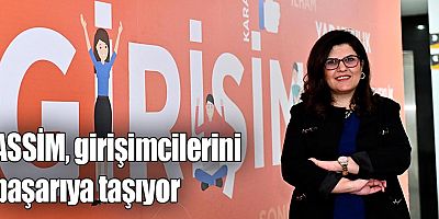 ASSİM, girişimcilerini başarıya taşıyor