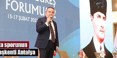 Ata sporunun başkenti Antalya