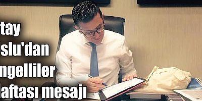 Atay Uslu'dan Engelliler Haftası mesajı