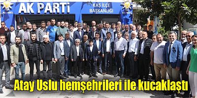 Atay Uslu hemşehrileri ile kucaklaştı