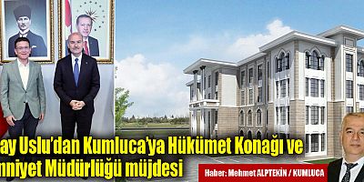 Atay Uslu: Kumlucamıza yeni hükümet konağı inşaası başlıyor