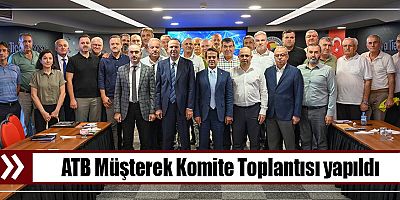 ATB Müşterek Komite Toplantısı yapıldı
