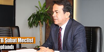ATB Şubat Meclisi toplandı