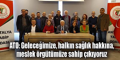 ATO: Geleceğimize, halkın sağlık hakkına, meslek örgütümüze sahip çıkıyoruz