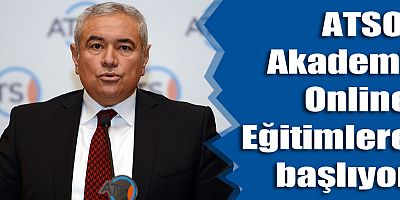 ATSO Akademi Online Eğitimlere başlıyor