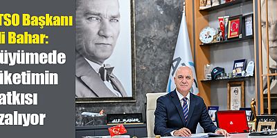 ATSO Başkanı Ali Bahar: Büyümede tüketimin katkısı azalıyor