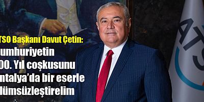 ATSO Başkanı Davut Çetin’den 29 Ekim Mesajı