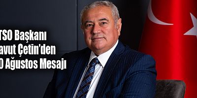 ATSO Başkanı Davut Çetin’den 30 Ağustos Mesajı