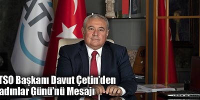 ATSO Başkanı Davut Çetin’den Kadınlar Günü’nü Mesajı