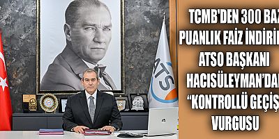 ATSO Başkanı Hacısüleyman'dan 
