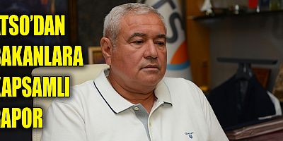 ATSO'dan bakanlara kapsamlı rapor