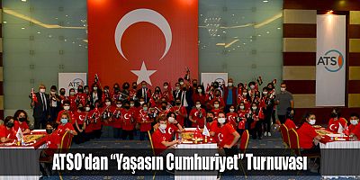 ATSO’dan “Yaşasın Cumhuriyet” Turnuvası