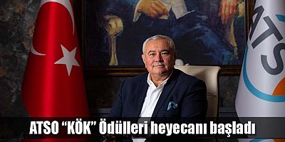 ATSO “KÖK” Ödülleri heyecanı başladı