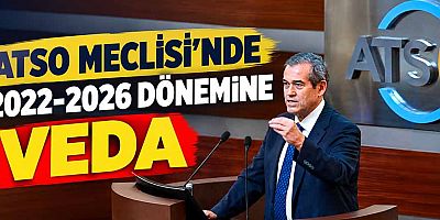 ATSO Meclisi'nde 2022-2026 dönemine veda