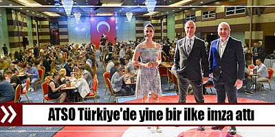 ATSO Türkiye'de yine bir ilke imza attı