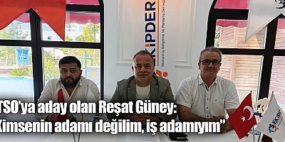 ATSO’ya aday olan Reşat Güney: “Kimsenin adamı değilim, iş adamıyım”