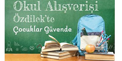 Avantajlı Fiyatlarla Okul Alışverişi Özdilek’te!