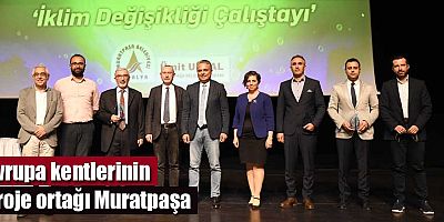 Avrupa kentlerinin proje ortağı Muratpaşa