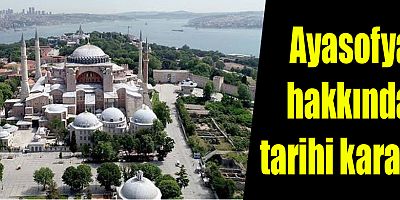 Ayasofya hakkında tarihi karar