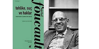Ayrıntı Yayınları'nın Foucault Kitaplığı, Türkçe'de ilk kez yayımlanan Tehlike, Suç ve Haklar ile devam ediyor