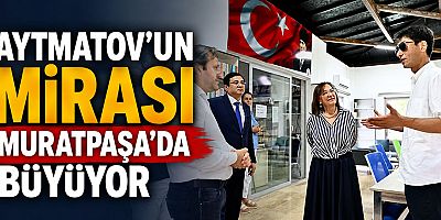 Aytmatov’un mirası Muratpaşa’da büyüyor