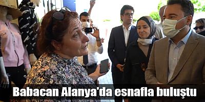 Babacan Alanya'da esnafla buluştu