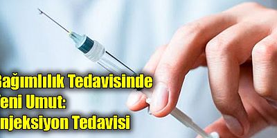 Bağımlılık Tedavisinde Yeni Umut: Enjeksiyon Tedavisi