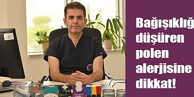 Bağışıklığı düşüren polen alerjisine dikkat!