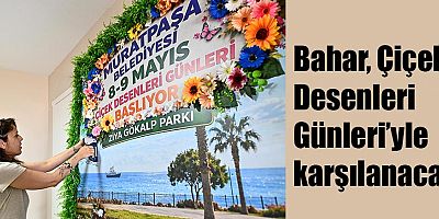 Bahar, Çiçek Desenleri Günleri’yle karşılanacak