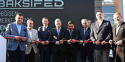 BAKSİFED yeni hizmet binası açıldı