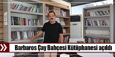 Barbaros Çay Bahçesi Kütüphanesi açıldı