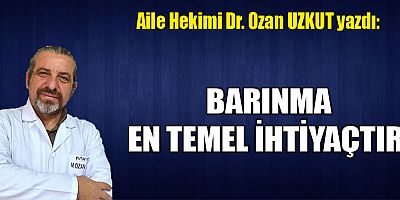 BARINMA EN TEMEL İHTİYAÇTIR