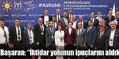 Başaran: “İktidar yolunun ipuçlarını aldık”