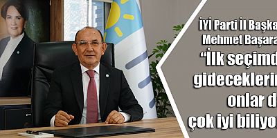 Başaran: “İlk seçimde gideceklerini onlar da çok iyi biliyor”