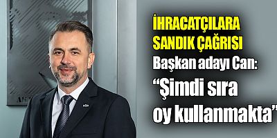Başkan adayı Can: “Şimdi sıra oy kullanmakta”