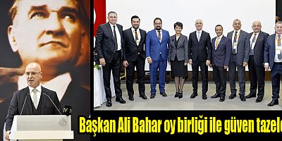 Başkan Ali Bahar oy birliği ile güven tazeledi