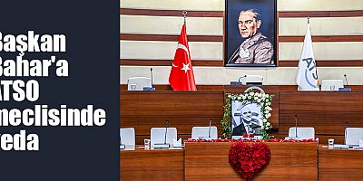 Başkan Bahar'a ATSO meclisinde veda