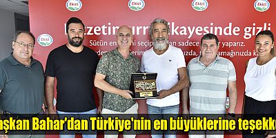 Başkan Bahar'dan Türkiye'nin en büyüklerine teşekkür