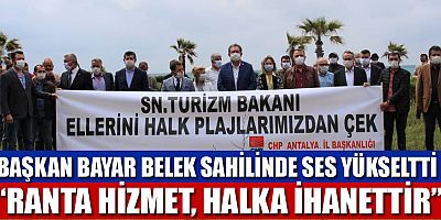 Başkan Bayar Belek sahilinde ses yükseltti: 