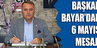 Başkan Bayar'dan 6 Mayıs mesajı