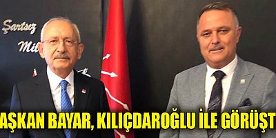 Başkan Bayar, Kılıçdaroğlu ile görüştü