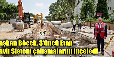 Başkan Böcek, 3’üncü Etap Raylı Sistem çalışmalarını inceledi