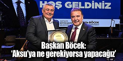 Başkan Böcek, ‘Aksu’ya ne gerekiyorsa yapacağız’