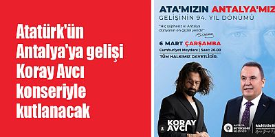 Başkan Böcek, Antalyalıları Koray Avcı konserine davet etti