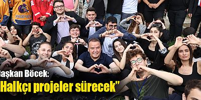 Başkan Böcek, “Halkçı projeler sürecek”