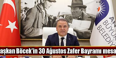 Başkan Böcek'in 30 Ağustos Zafer Bayramı mesajı