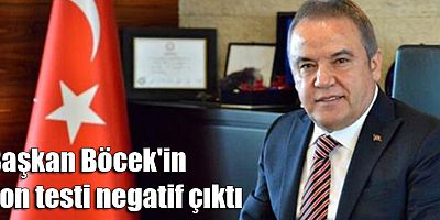Başkan Böcek'in son testi negatif çıktı